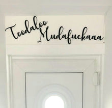 Load image into Gallery viewer, Toodaloo Mudafuckaaa Script Wall Sign (Buy one get one HALF PRICE on all Script Signs!)
